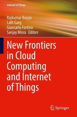 New Frontiers in Cloud Computing and Internet of Things - cover