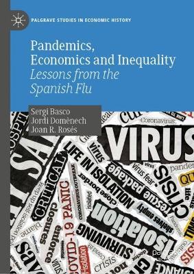 Pandemics, Economics and Inequality: Lessons from the Spanish Flu - Sergi Basco,Jordi Domènech,Joan R. Rosés - cover