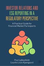 Investor Relations and ESG Reporting in a Regulatory Perspective: A Practical Guide for Financial Market Participants