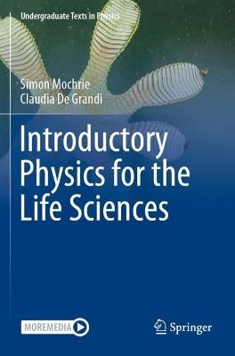 Introductory Physics for the Life Sciences - Simon Mochrie,Claudia De Grandi - cover