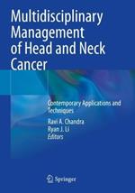 Multidisciplinary Management of Head and Neck Cancer: Contemporary Applications and Techniques