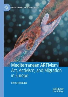 Ibs Mediterranean ARTivism: Art Activism and Migration in Europe