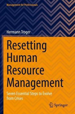 Resetting Human Resource Management: Seven Essential Steps to Evolve from Crises - Hermann Troger - cover