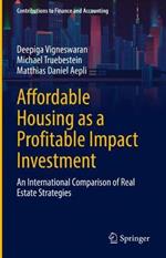 Affordable Housing as a Profitable Impact Investment: An International Comparison of Real Estate Strategies