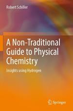 A Non-Traditional Guide to Physical Chemistry: Insights using Hydrogen