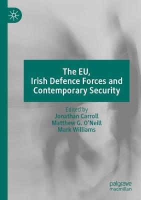 The EU, Irish Defence Forces and Contemporary Security - cover