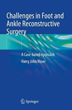 Challenges in Foot and Ankle Reconstructive Surgery: A Case-based Approach