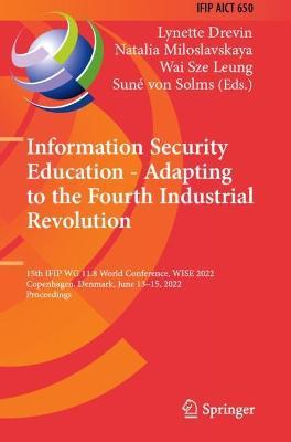 Information Security Education - Adapting to the Fourth Industrial Revolution: 15th IFIP WG 11.8 World Conference, WISE 2022, Copenhagen, Denmark, June 13-15, 2022, Proceedings - cover