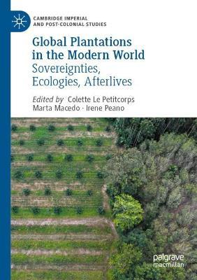 Ibs Global Plantations in the Modern World: Sovereignties Ecologies Afterlives