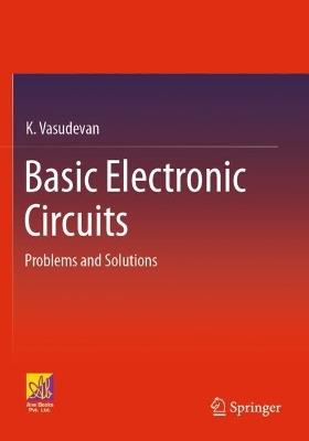 Basic Electronic Circuits: Problems and Solutions - K. Vasudevan - cover