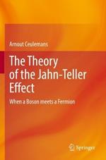 The Theory of the Jahn-Teller Effect: When a Boson meets a Fermion