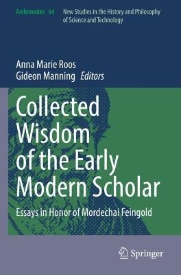 Collected Wisdom of the Early Modern Scholar: Essays in Honor of Mordechai Feingold - cover