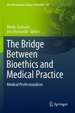 The Bridge Between Bioethics and Medical Practice: Medical Professionalism