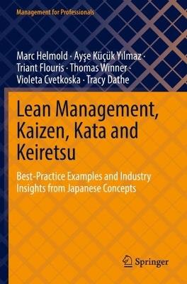 Lean Management, Kaizen, Kata and Keiretsu: Best-Practice Examples and Industry Insights from Japanese Concepts - Marc Helmold,Ayse Küçük Yilmaz,Triant Flouris - cover