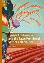 Jewish Antifascism and the False Promise of Settler Colonialism