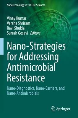 Nano-Strategies for Addressing Antimicrobial Resistance: Nano-Diagnostics, Nano-Carriers, and Nano-Antimicrobials - cover