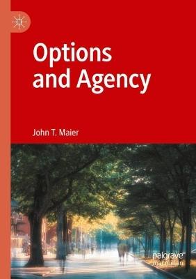 Options and Agency - John T. Maier - cover