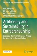 Artificiality and Sustainability in Entrepreneurship: Exploring the Unforeseen, and Paving the Way to a Sustainable Future