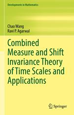 Combined Measure and Shift Invariance Theory of Time Scales and Applications