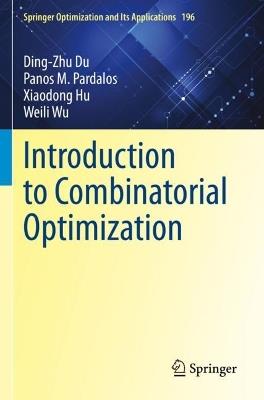 Introduction to Combinatorial Optimization - Ding-Zhu Du,Panos M. Pardalos,Xiaodong Hu - cover