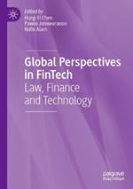 Global Perspectives in FinTech: Law, Finance and Technology