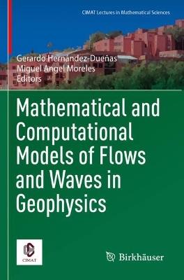 Mathematical and Computational Models of Flows and Waves in Geophysics - cover