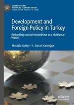 Development and Foreign Policy in Turkey: Rethinking Interconnectedness in a Multipolar World