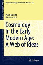 Cosmology in the Early Modern Age: A Web of Ideas