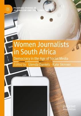 Women Journalists in South Africa: Democracy in the Age of Social Media - cover