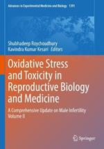 Oxidative Stress and Toxicity in Reproductive Biology and Medicine: A Comprehensive Update on Male Infertility Volume II