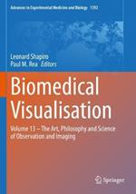 Biomedical Visualisation: Volume 13 – The Art, Philosophy and Science of Observation and Imaging