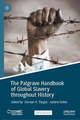 The Palgrave Handbook of Global Slavery throughout History - cover