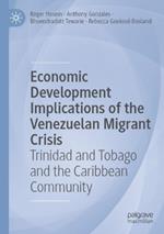 Economic Development Implications of the Venezuelan Migrant Crisis: Trinidad and Tobago and the Caribbean Community