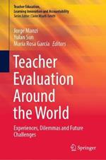 Teacher Evaluation Around the World: Experiences, Dilemmas and Future Challenges