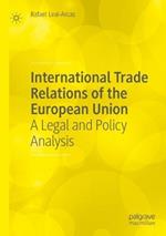 International Trade Relations of the European Union: A Legal and Policy Analysis