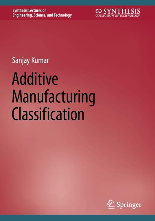 Additive Manufacturing Classification