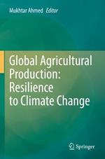 Global Agricultural Production: Resilience to Climate Change