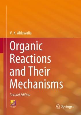 Organic Reactions and Their Mechanisms - V. K. Ahluwalia - cover