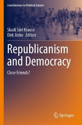 Republicanism and Democracy: Close Friends? - cover
