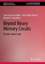 Beyond Binary Memory Circuits: Multiple-Valued Logic