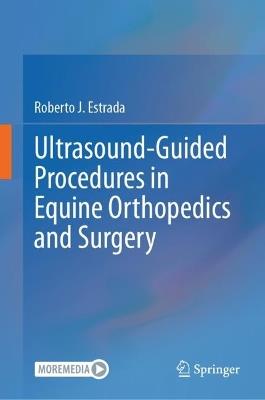 Ultrasound-Guided Procedures in Equine Orthopedics and Surgery - Roberto J. Estrada - cover