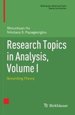 Research Topics in Analysis, Volume I: Grounding Theory