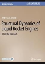 Structural Dynamics of Liquid Rocket Engines: A Holistic Approach