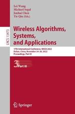 Wireless Algorithms, Systems, and Applications: 17th International Conference, WASA 2022, Dalian, China, November 24–26, 2022, Proceedings, Part III