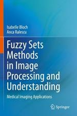 Fuzzy Sets Methods in Image Processing and Understanding: Medical Imaging Applications