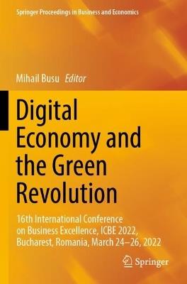 Digital Economy and the Green Revolution: 16th International Conference on Business Excellence, ICBE 2022, Bucharest, Romania, March 24-26, 2022 - cover