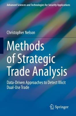 Methods of Strategic Trade Analysis: Data-Driven Approaches to Detect Illicit Dual-Use Trade - Christopher Nelson - cover