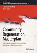 Community Regeneration Masterplan: The Five Dimensions of Sustainability: Guidelines For European Cities