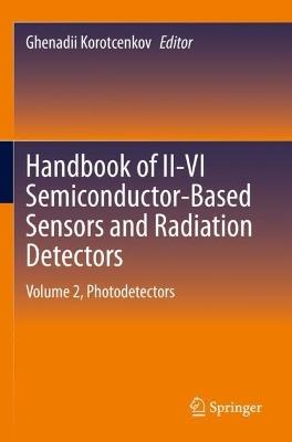 Handbook of II-VI Semiconductor-Based Sensors and Radiation Detectors: Volume 2, Photodetectors - cover