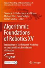 Algorithmic Foundations of Robotics XV: Proceedings of the Fifteenth Workshop on the Algorithmic Foundations of Robotics